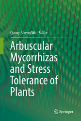 Arbuscular Mycorrhizas and Stress Tolerance of Plants