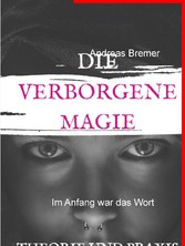 Die verbogene Magie - Theorie und Praxis