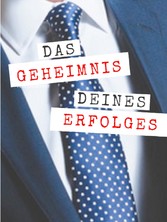 Das Geheimnis deines Erfolges