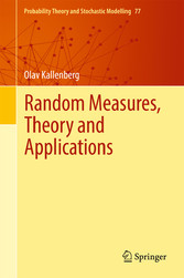 Random Measures, Theory and Applications