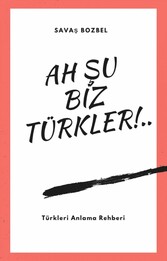 Ah ?u Biz Türkler!