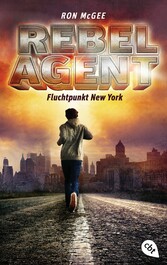 REBEL AGENT - Fluchtpunkt New York -