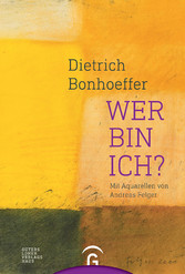 Dietrich Bonhoeffer. Wer bin ich?