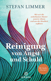 Reinigung von Angst und Schuld - Mit Audio-Übungen