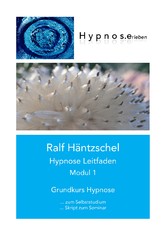 Hypnose Leitfaden Modul 1