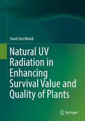 Natural UV Radiation in Enhancing Survival Value and Quality of Plants