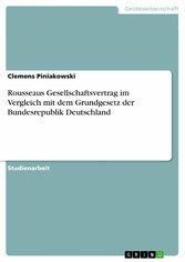 Rousseaus Gesellschaftsvertrag im Vergleich mit dem Grundgesetz der Bundesrepublik Deutschland