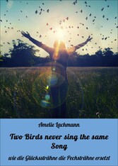 Two Birds never sing the same Song