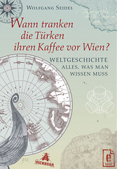 Wann tranken die Türken ihren Kaffee vor Wien? Weltgeschichte