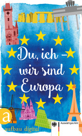 Du, ich - wir sind Europa