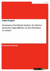 Faszination Dschihad? Analyse der Motive deutscher Jugendlicher, in den Dschihad zu ziehen