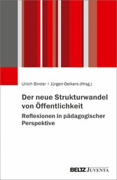 Der neue Strukturwandel von Öffentlichkeit. Reflexionen in pädagogischer Perspektive