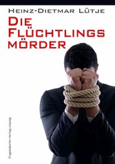 Die Flüchtlingsmörder