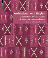 Architektur wird Region / Dall'architettura alla regione / Architecture becomes Region