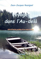 Voyages dans l&apos;Au-delà