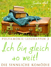 Polyamorie-Lesehappen 3: Ich bin gleich so weit!