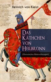 Das Käthchen von Heilbronn (Historisches Ritterschauspiel)