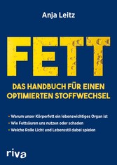 Fett. Das Handbuch für einen optimierten Stoffwechsel