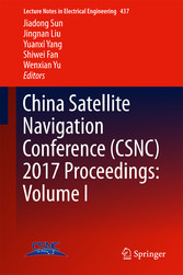 China Satellite Navigation Conference (CSNC) 2017 Proceedings: Volume I