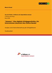 'Amazon'. Eine digitale Erfolgsgeschichte. Ein Unternehmen dominiert den Online-Handel