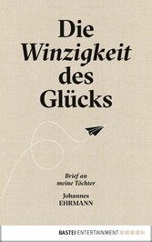 Die Winzigkeit des Glücks