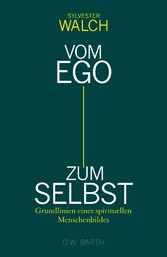 Vom Ego zum Selbst