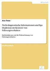 Nicht-diagnostische Informationen und Ego Depletion im Kontext von Führungsverhalten