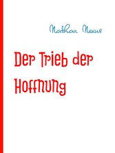 Der Trieb der Hoffnung