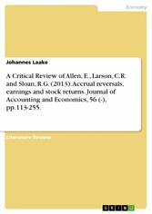 A Critical Review of Allen, E., Larson, C.R. and Sloan, R.G. (2013). Accrual reversals, earnings and stock returns. Journal of Accounting and Economics, 56 (-), pp.113-255.