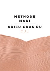 Méthode Madi : Adieu gras du cul