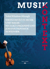 Virtuosität in Musik und Magie: Niccolò Paganini und Johann Nepomuk Hofzinser