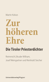 Zur höheren Ehre - Die Tiroler Priesterdichter