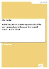 Social Media als Marketing-Instrument für das Unternehmen Borussia Dortmund GmbH & Co. KGaA