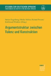 Argumentstruktur zwischen Valenz und Konstruktion