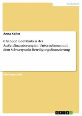 Chancen und Risiken der Außenfinanzierung im Unternehmen mit dem Schwerpunkt Beteiligungsfinanzierung