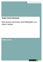 Eine Analyse des Form- und Stilbegriffs von Ernst Cassirer