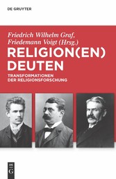 Religion(en) deuten. Troeltsch-Studien, Neue Folge,  Band 2, Transformationen der Religionsforschung