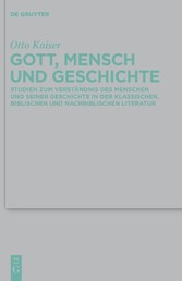 Gott, Mensch und Geschichte. Beihefte zur Zeitschrift für die alttestamentliche Wissenschaft,  Band 413, Studien zum Verständnis des Menschen und seiner Geschichte in der klassischen, biblischen und nachbiblischen Literatur