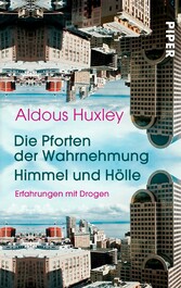 Die Pforten der Wahrnehmung &bull; Himmel und Hölle