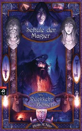 Die Schule der Magier  - Die Rückkehr des Bösen