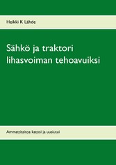 Sähkö ja traktori lihasvoiman tehoavuiksi