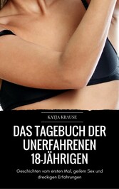 Das versaute Tagebuch der unerfahrenen 18-Jährigen