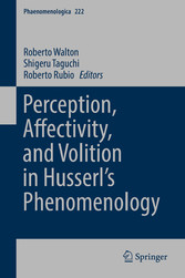 Perception, Affectivity, and Volition in Husserl's Phenomenology