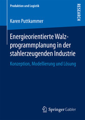 Energieorientierte Walzprogrammplanung in der stahlerzeugenden Industrie