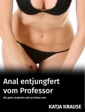 Anal entjungfert vom Professor