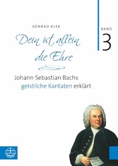 Bach-Kantaten / Dein ist allein die Ehre