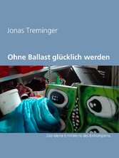 Ohne Ballast glücklich werden