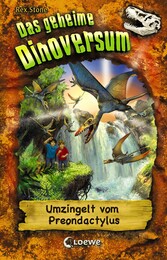 Das geheime Dinoversum (Band 17) - Umzingelt vom Preondactylus