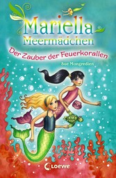 Mariella Meermädchen 4 - Der Zauber der Feuerkorallen