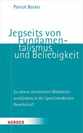 Jenseits von Fundamentalismus und Beliebigkeit